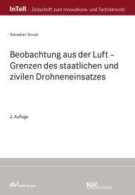 Title: Beobachtung aus der Luft: Grenzen des staatlichen und zivilen Drohneneinsatzes, Author: Sebastian Straub