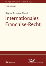Title: Internationales Franchise-Recht, Author: Dagmar Gesmann-Nuissl