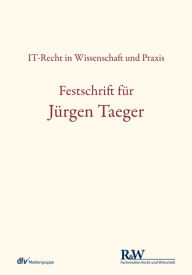 Title: Festschrift für Jürgen Taeger: IT-Recht in Wissenschaft und Praxis, Author: Louisa Specht-Riemenschneider