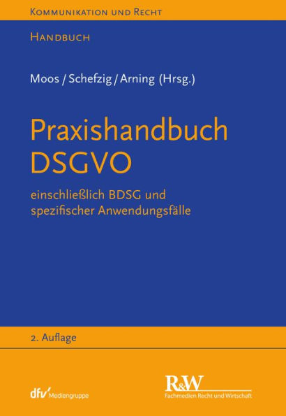 Praxishandbuch DSGVO: einschließlich BDSG und spezifischer Anwendungsfälle