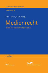 Title: Medienrecht: Recht der elektronischen Massenmedien, Author: Dieter Dörr