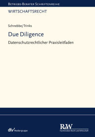 Title: Due Diligence: Datenschutzrechtlicher Praxisleitfaden, Author: Maximilian Schnebbe