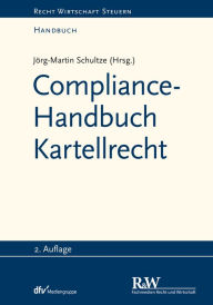Title: Compliance-Handbuch Kartellrecht, Author: Jörg-Martin Schultze