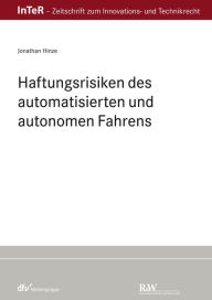 Title: Haftungsrisiken des automatisierten und autonomen Fahrens, Author: Jonathan Hinze