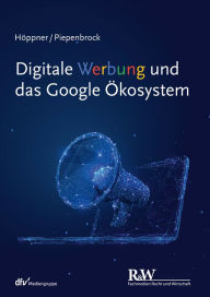 Title: Digitale Werbung und das Google Ökosystem, Author: Thomas Höppner