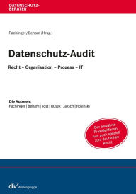 Title: Datenschutz-Audit: Recht - Organisation - Prozess - IT, Author: Michael M. Pachinger