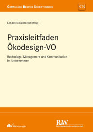 Title: Praxisleitfaden Ökodesign-VO: Rechtslage, Management und Kommunikation im Unternehmen, Author: Michael Lendle
