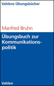 Title: Übungsbuch zur Kommunikationspolitik: Basiswissen, Aufgaben und Lösungen. Selbständiges Lerntraining für Studium und Beruf, Author: Manfred Bruhn