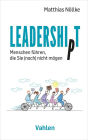 Leadership/t: Menschen führen, die Sie (noch) nicht mögen