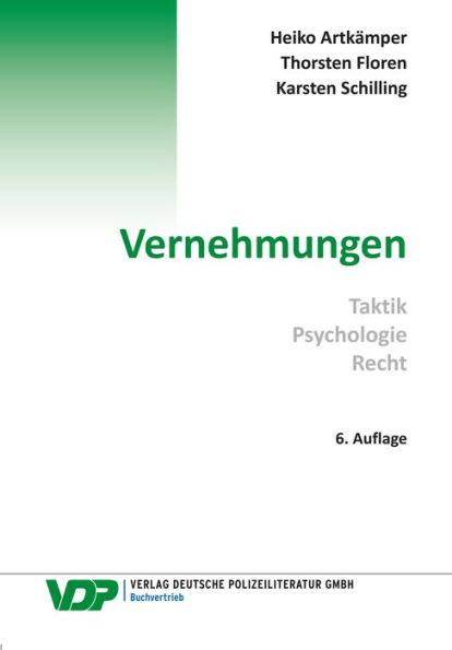 Vernehmungen: Taktik, Psychologie, Recht