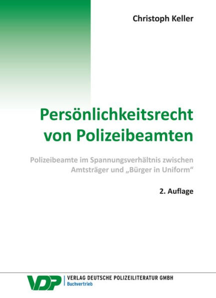 Persönlichkeitsrecht von Polizeibeamten: Polizeibeamte im Spannungsverhältnis zwischen Amtsträger und 