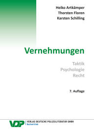 Title: Vernehmungen: Taktik, Psychologie, Recht, Author: Heiko Artkämper
