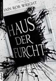 Title: Haus der Furcht, Author: Iain Rob Wright