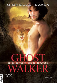 Title: Ghostwalker - Die Spur der Katze, Author: Michelle Raven