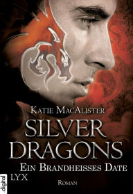 Title: Silver Dragons - Ein brandheißes Date, Author: Katie MacAlister