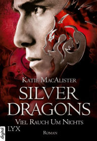 Title: Silver Dragons - Viel Rauch um Nichts, Author: Katie MacAlister