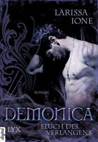 Title: Demonica - Fluch des Verlangens, Author: Larissa Ione