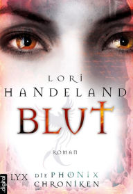 Title: Die Phoenix Chroniken - Blut, Author: Lori Handeland