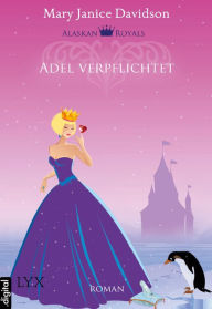 Title: Alaskan Royals - Adel verpflichtet, Author: MaryJanice Davidson