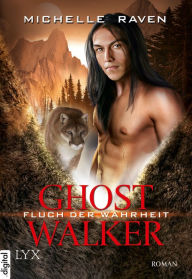 Title: Ghostwalker - Fluch der Wahrheit, Author: Michelle Raven