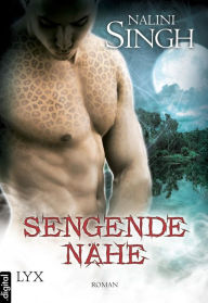 Title: Sengende Nähe, Author: Nalini Singh