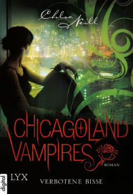 Title: Chicagoland Vampires - Verbotene Bisse, Author: Chloe Neill