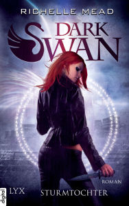 Title: Dark Swan - Sturmtochter, Author: Richelle Mead