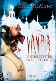 Title: Ein Vampir in schlechter Gesellschaft (In the Company of Vampires), Author: Katie MacAlister