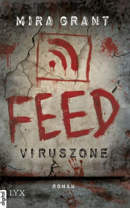 Title: Feed - Viruszone, Author: Mira Grant