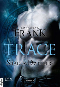 Title: Shadowdwellers - Trace, Author: Jacquelyn Frank