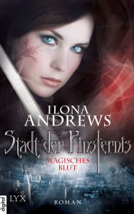 Title: Stadt der Finsternis - Magisches Blut, Author: Ilona Andrews