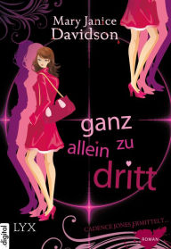 Title: Cadence Jones ermittelt - Ganz allein zu dritt, Author: MaryJanice Davidson