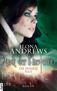 Title: Stadt der Finsternis - Die dunkle Flut, Author: Ilona Andrews