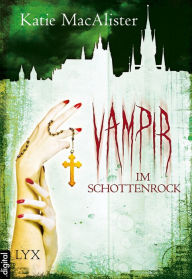 Title: Vampir im Schottenrock (Even Vampires Get the Blues), Author: Katie MacAlister