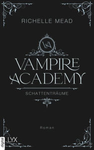 Vampire Academy - Schattenträume