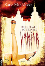 Title: Blind Date mit einem Vampir (A Girl's Guide to Vampires), Author: Katie MacAlister