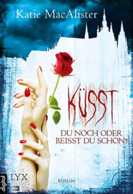 Title: Küsst du noch oder beißt du schon? (Sex and the Single Vampire), Author: Katie MacAlister