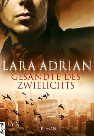Title: Gesandte des Zwielichts (Ashes of Midnight), Author: Lara Adrian