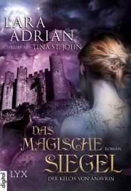 Title: Der Kelch von Anavrin - Das magische Siegel, Author: Lara Adrian