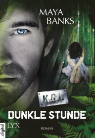 Title: KGI - Dunkle Stunde, Author: Maya Banks