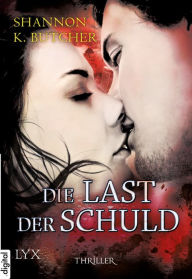 Title: Die Last der Schuld, Author: Shannon K. Butcher