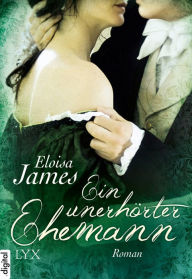 Title: Ein unerhörter Ehemann, Author: Eloisa James