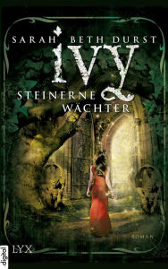 Title: Ivy - Steinerne Wächter, Author: Sarah Beth Durst