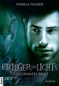 Title: Krieger des Lichts - Ungezähmtes Herz, Author: Pamela Palmer