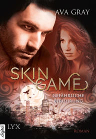 Title: Skin Game - Gefährliche Berührung, Author: Ava Gray