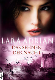 Title: Das Sehnen der Nacht (A Taste of Midnight), Author: Lara Adrian