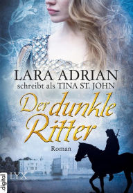 Title: Der dunkle Ritter, Author: Lara Adrian