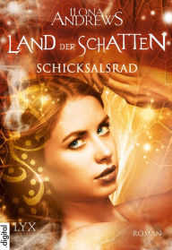 Title: Land der Schatten - Schicksalsrad, Author: Ilona Andrews