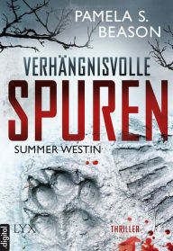 Title: Summer Westin - Verhängnisvolle Spuren, Author: Pamela S. Beason