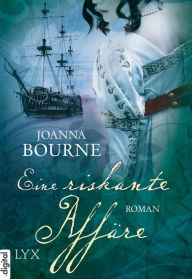 Title: Eine riskante Affäre, Author: Joanna Bourne